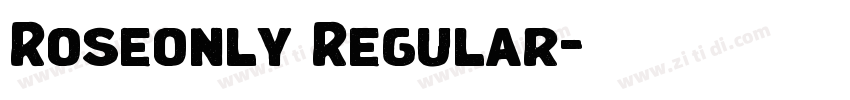 Roseonly Regular字体转换 Roseonly Regular字体转换